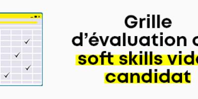 Grille évaluation soft-skills vidéo candidat