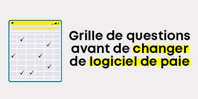 Questions à poser avant de changer de logiciel de paie