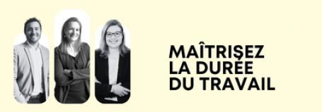 Maîtrisez la durée du travail